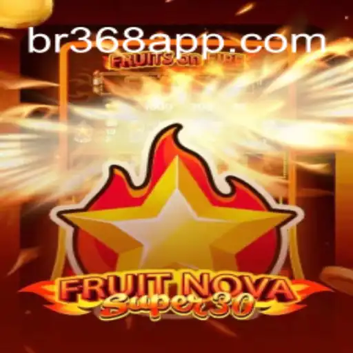 Exploring FruitrNovaSupe30: A Premier Slot Experience at BR368.com Oficial Slots Brasil #1