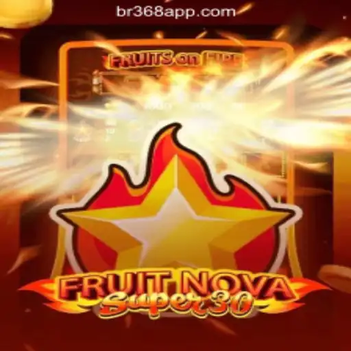 Exploring FruitrNovaSupe30: A Premier Slot Experience at BR368.com Oficial Slots Brasil #1